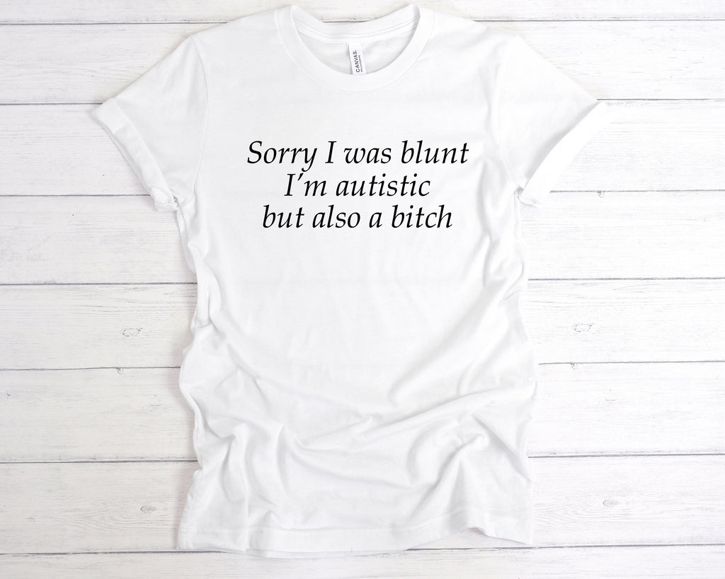 Get trendy with Sorry I Was Blunt I’m Autistic But Also A Bitch T-Shirt - T-Shirt available at DizzyKitten. Grab yours for £12.99 today!