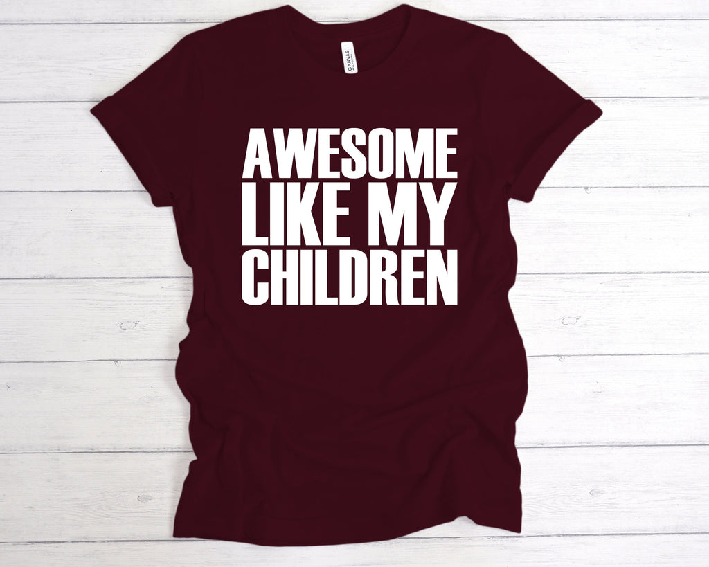 Get trendy with Awesome Like My Children T-Shirt - T-Shirt available at DizzyKitten. Grab yours for £12.99 today!