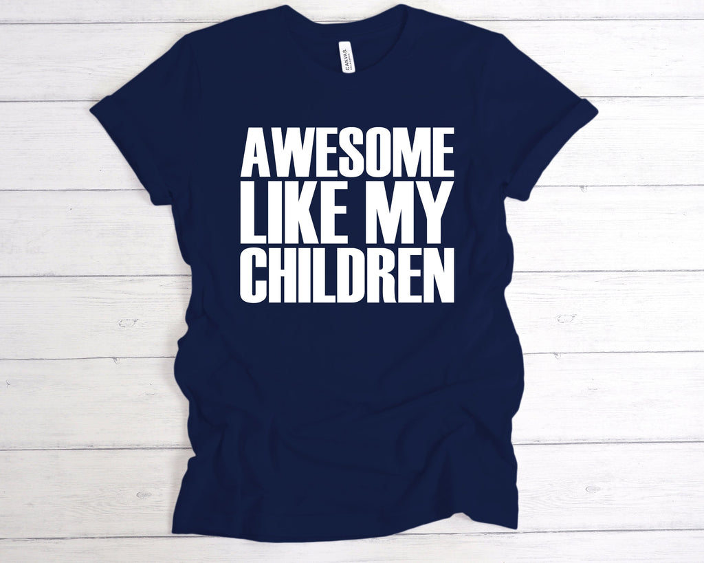 Get trendy with Awesome Like My Children T-Shirt - T-Shirt available at DizzyKitten. Grab yours for £12.49 today!