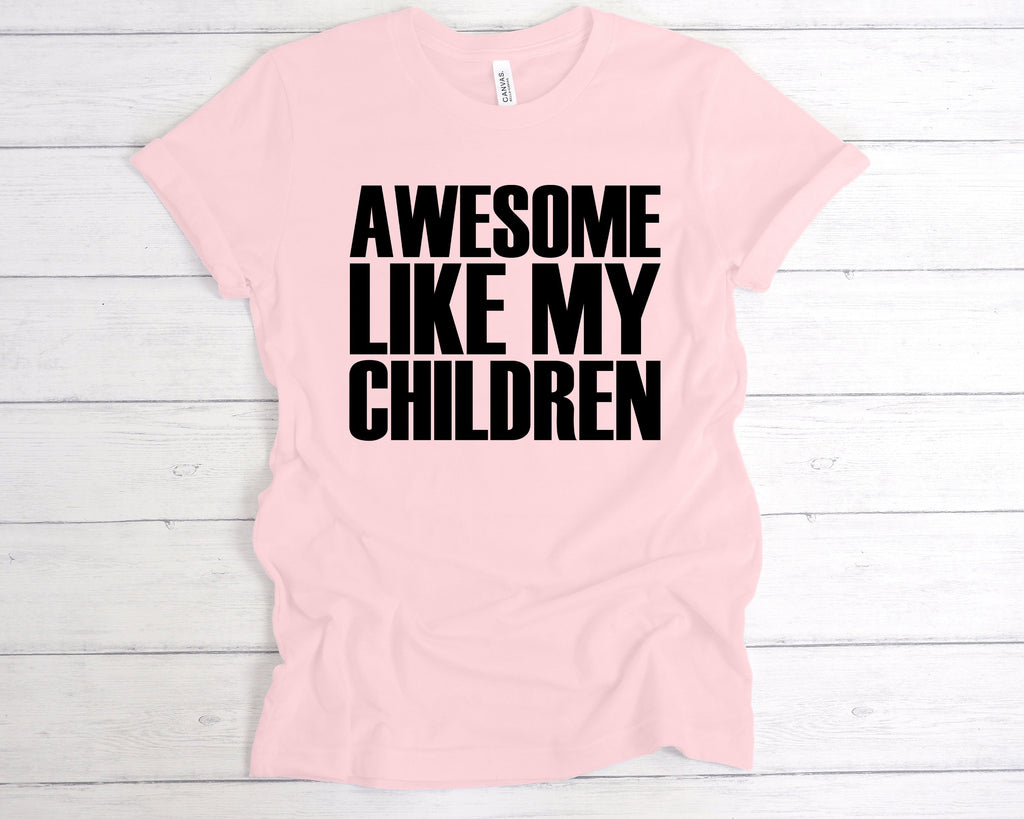 Get trendy with Awesome Like My Children T-Shirt - T-Shirt available at DizzyKitten. Grab yours for £12.99 today!