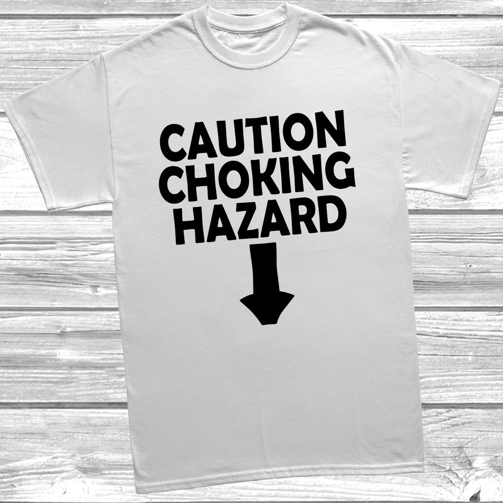 Get trendy with Caution Choking Hazard T-Shirt - T-Shirt available at DizzyKitten. Grab yours for £9.49 today!