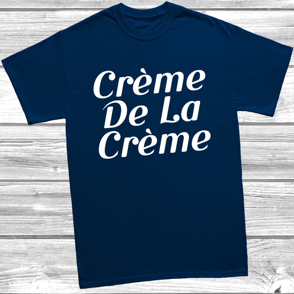 Get trendy with Creme De La Creme T-Shirt - T-Shirt available at DizzyKitten. Grab yours for £9.99 today!