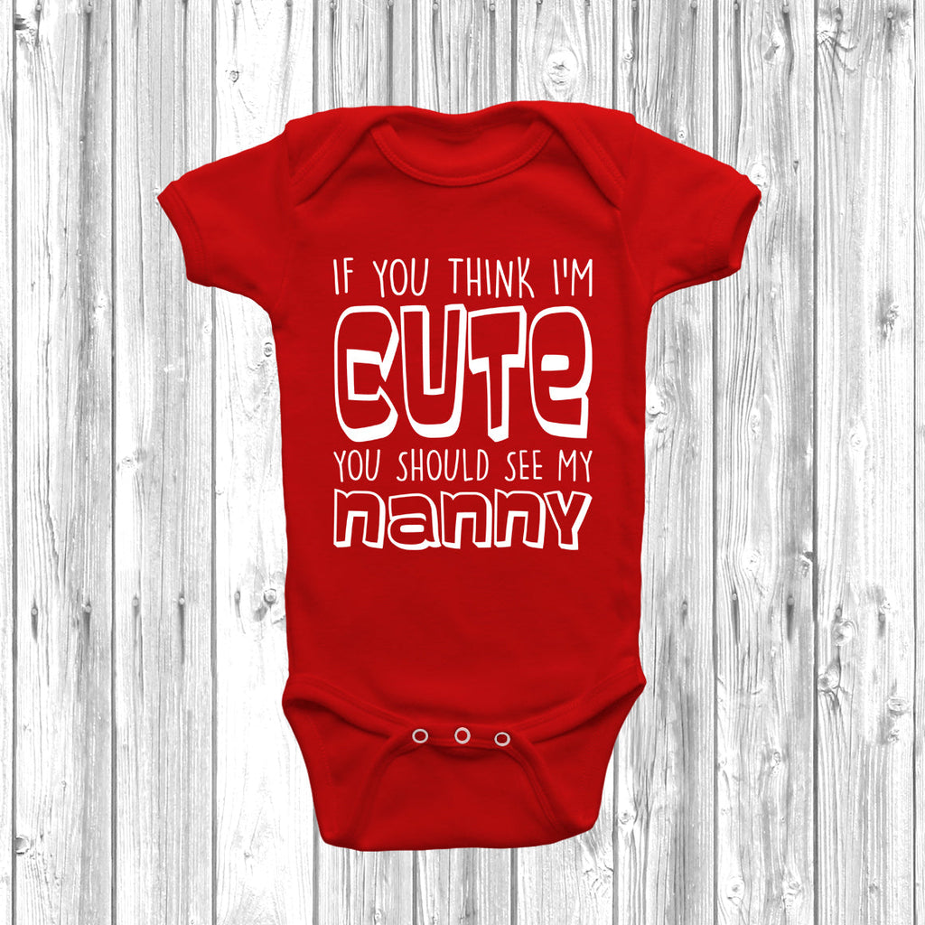 Get trendy with If You Think I'm Cute You Should See My Nanny Baby Grow - Baby Grow available at DizzyKitten. Grab yours for £7.99 today!