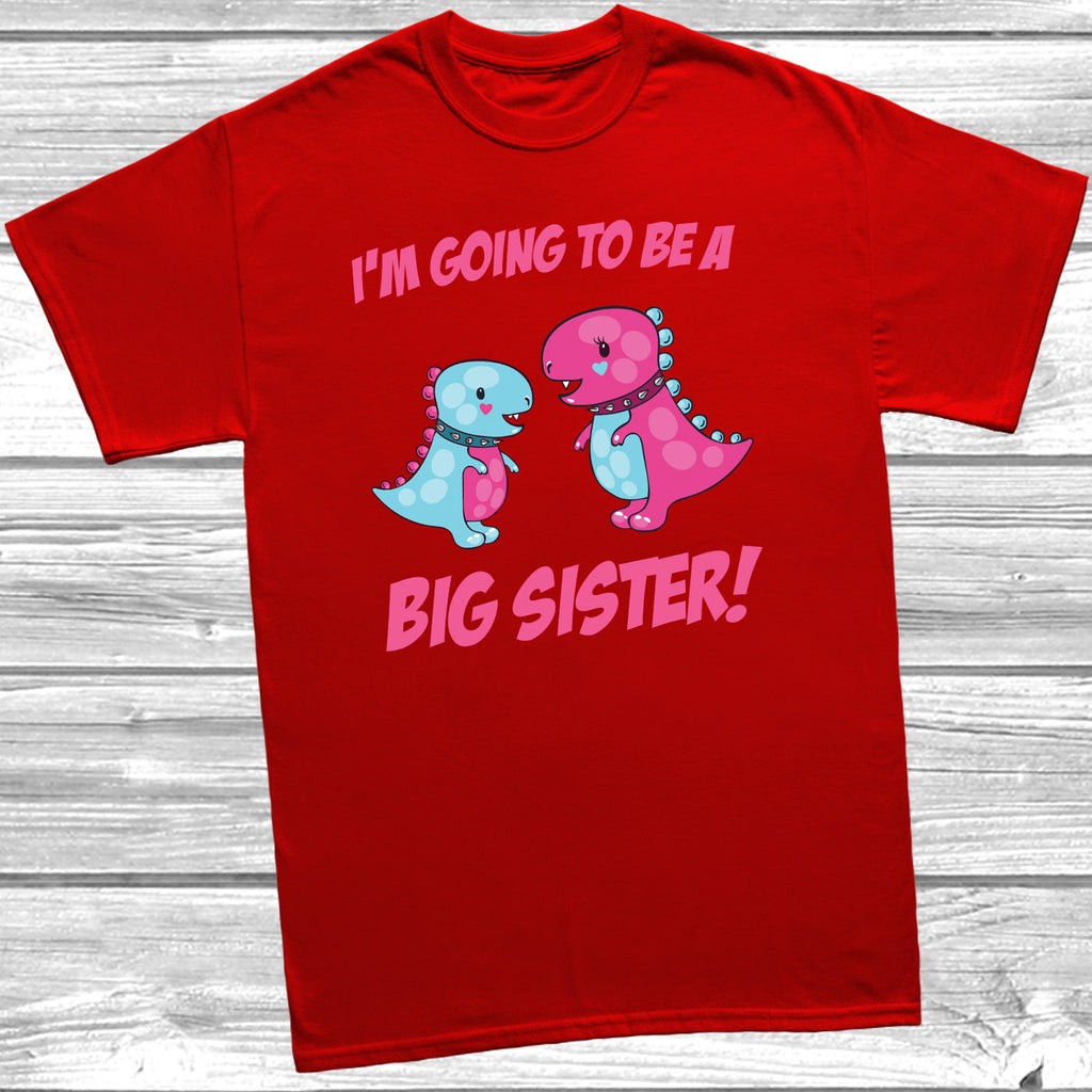 Get trendy with I'm Going To Be A Big Sister Dinosaur T-Shirt - T-Shirt available at DizzyKitten. Grab yours for £9.49 today!