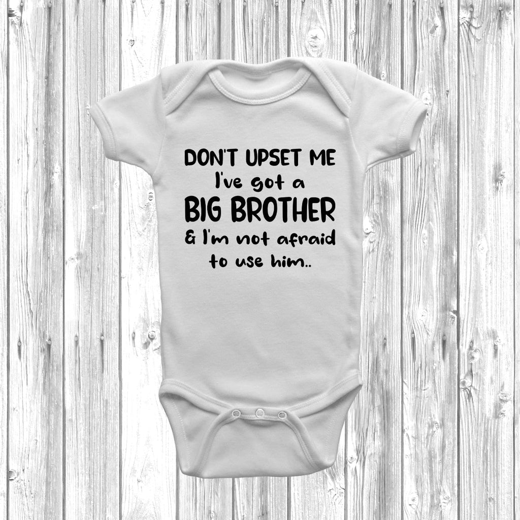 Get trendy with Don't Upset Me I've Got A Big Brother Baby Grow - Baby Grow available at DizzyKitten. Grab yours for £8.49 today!