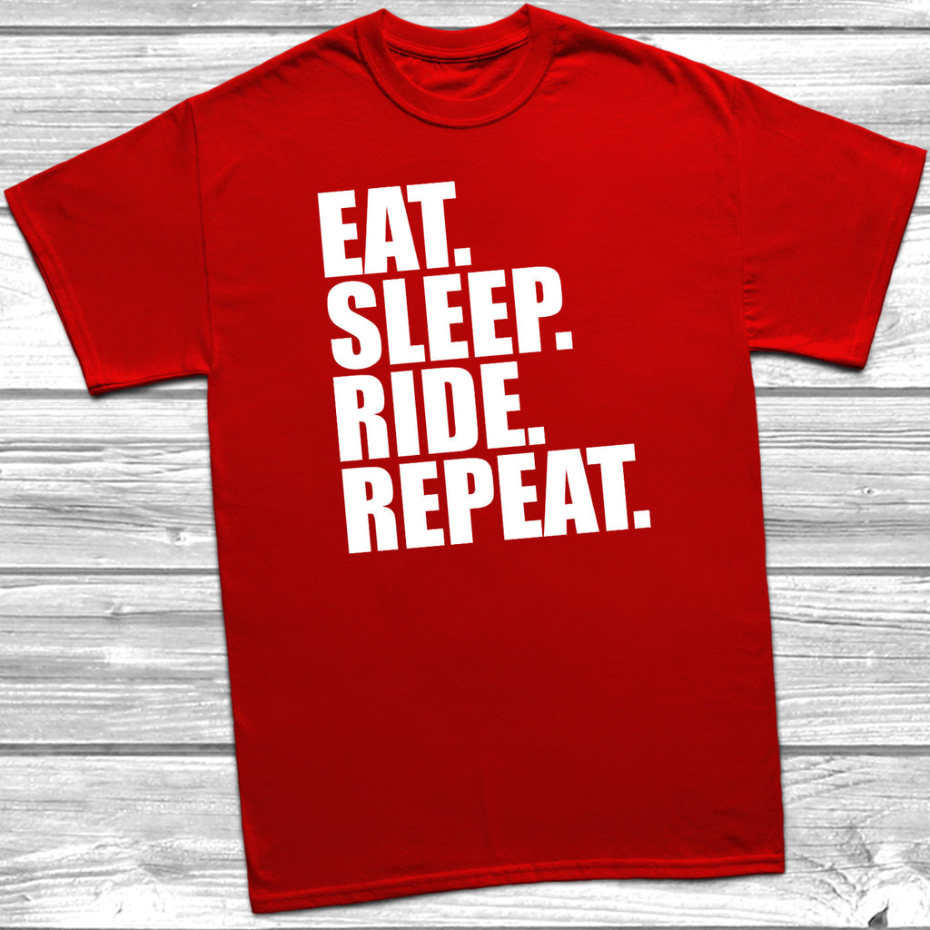 Get trendy with Eat Sleep Ride Repeat T-Shirt - T-Shirt available at DizzyKitten. Grab yours for £8.99 today!