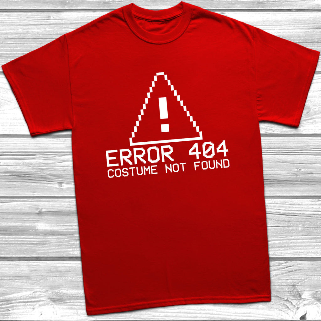 Get trendy with Error 404 Costume Not Found T-Shirt - T-Shirt available at DizzyKitten. Grab yours for £9.99 today!