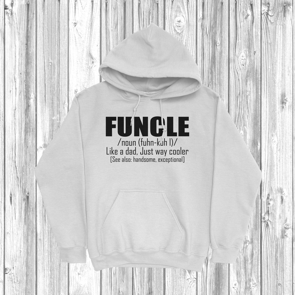 Get trendy with Funcle - Fun Uncle Hoodie - Hoodie available at DizzyKitten. Grab yours for £28.49 today!