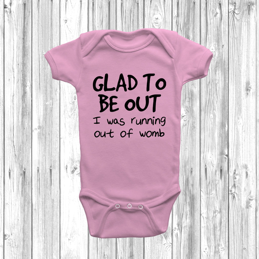 Get trendy with Glad To Be Out I Was Running Out Of Womb Baby Grow - Baby Grow available at DizzyKitten. Grab yours for £7.99 today!