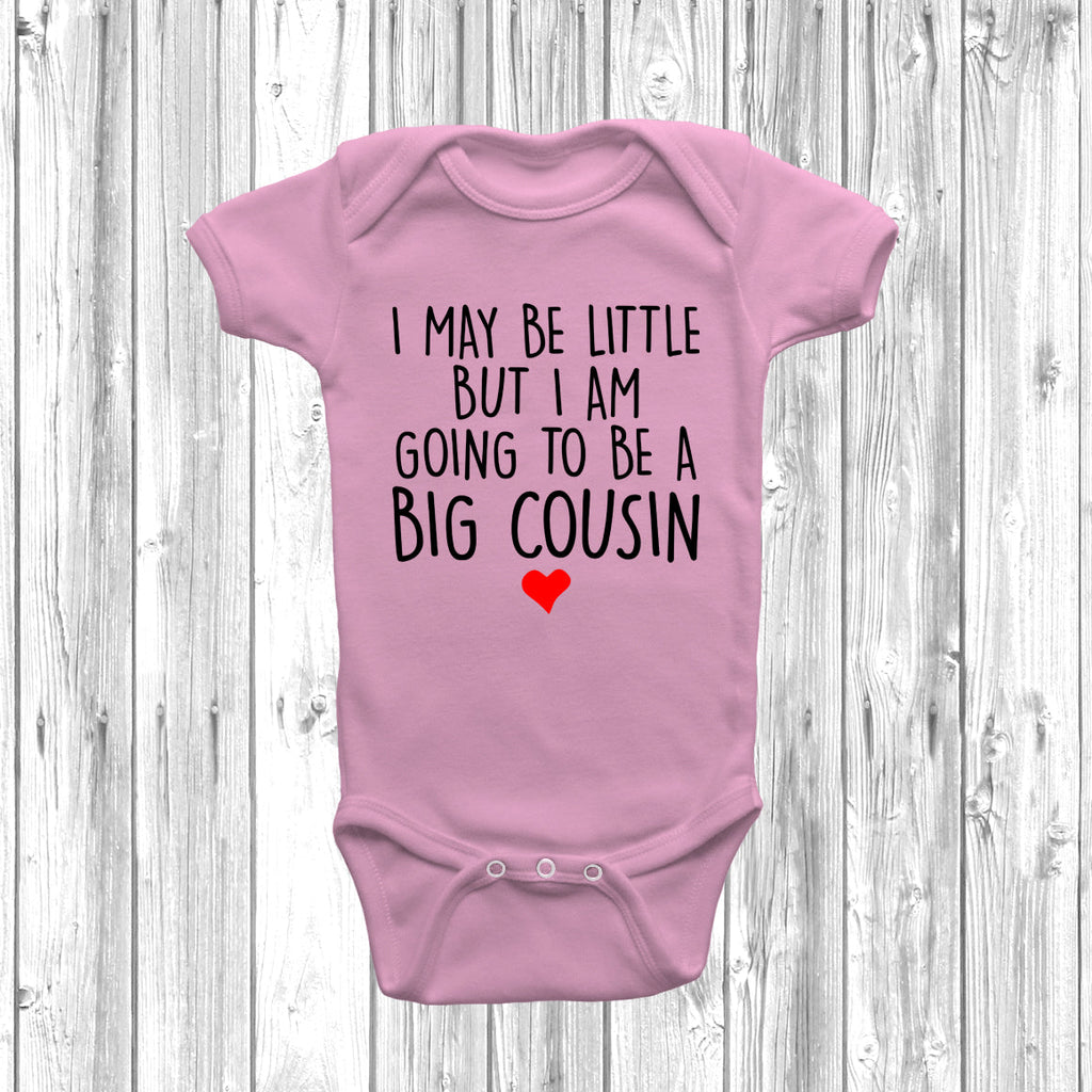 Get trendy with I May Be Little But I Am Going To Be A Big Cousin Baby Grow - Baby Grow available at DizzyKitten. Grab yours for £8.45 today!