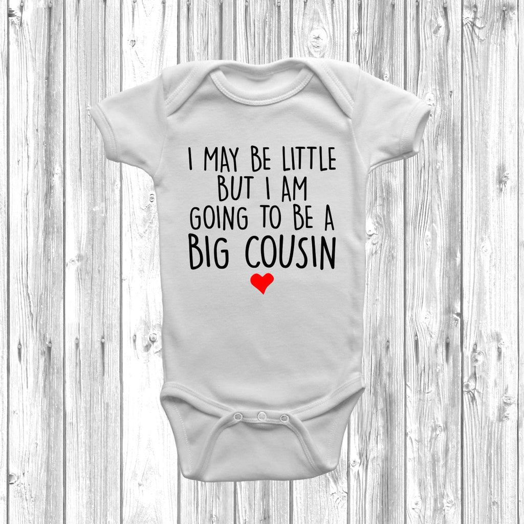 Get trendy with I May Be Little But I Am Going To Be A Big Cousin Baby Grow - Baby Grow available at DizzyKitten. Grab yours for £8.45 today!