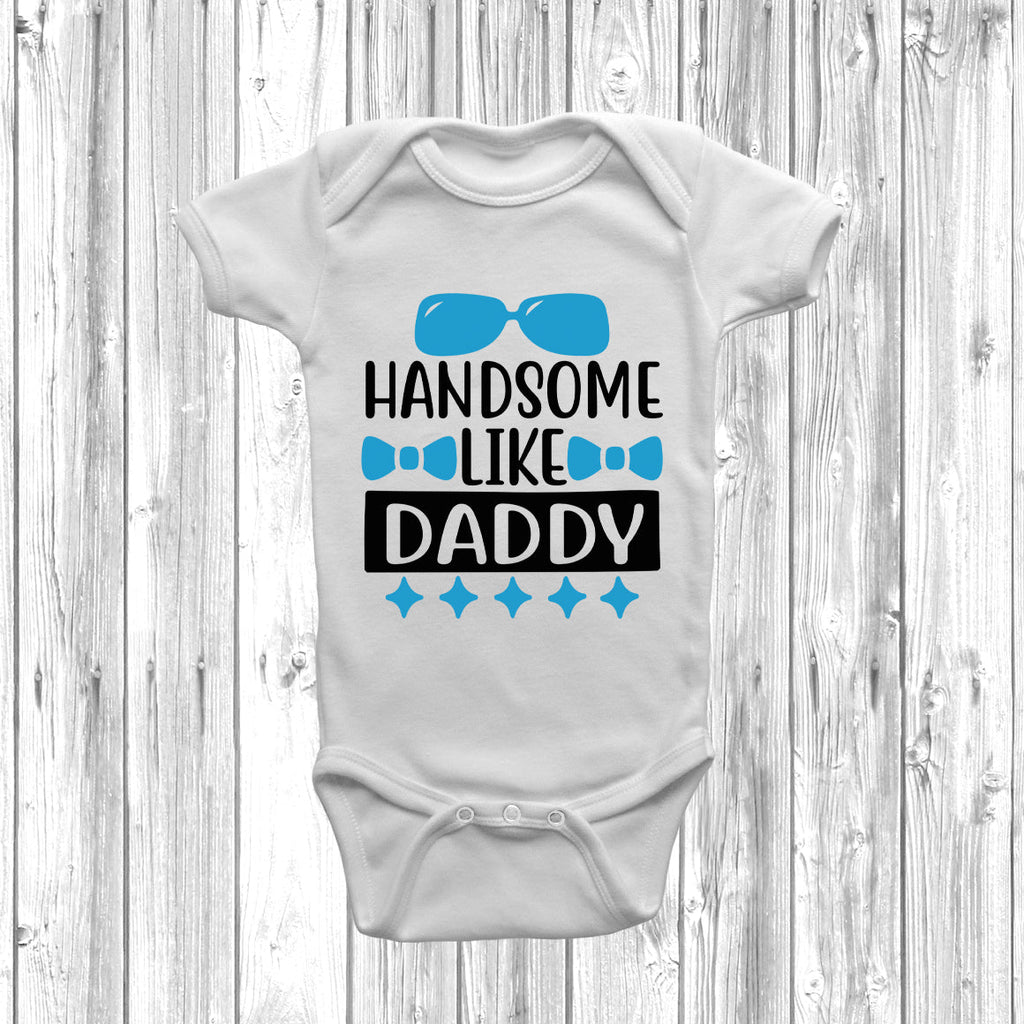 Get trendy with Handsome Like Daddy Baby Grow - Baby Grow available at DizzyKitten. Grab yours for £9.49 today!