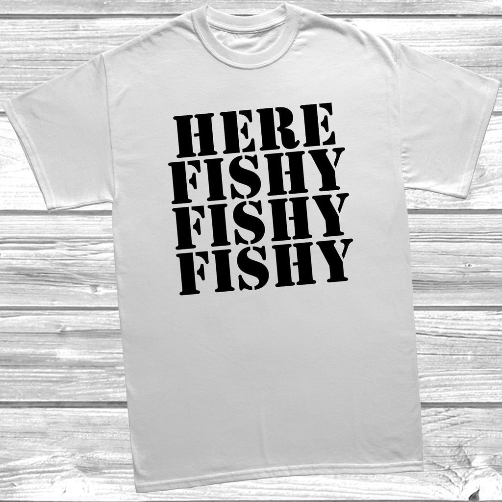 Get trendy with Here Fishy Fishy Fishy T-Shirt - T-Shirt available at DizzyKitten. Grab yours for £10.99 today!