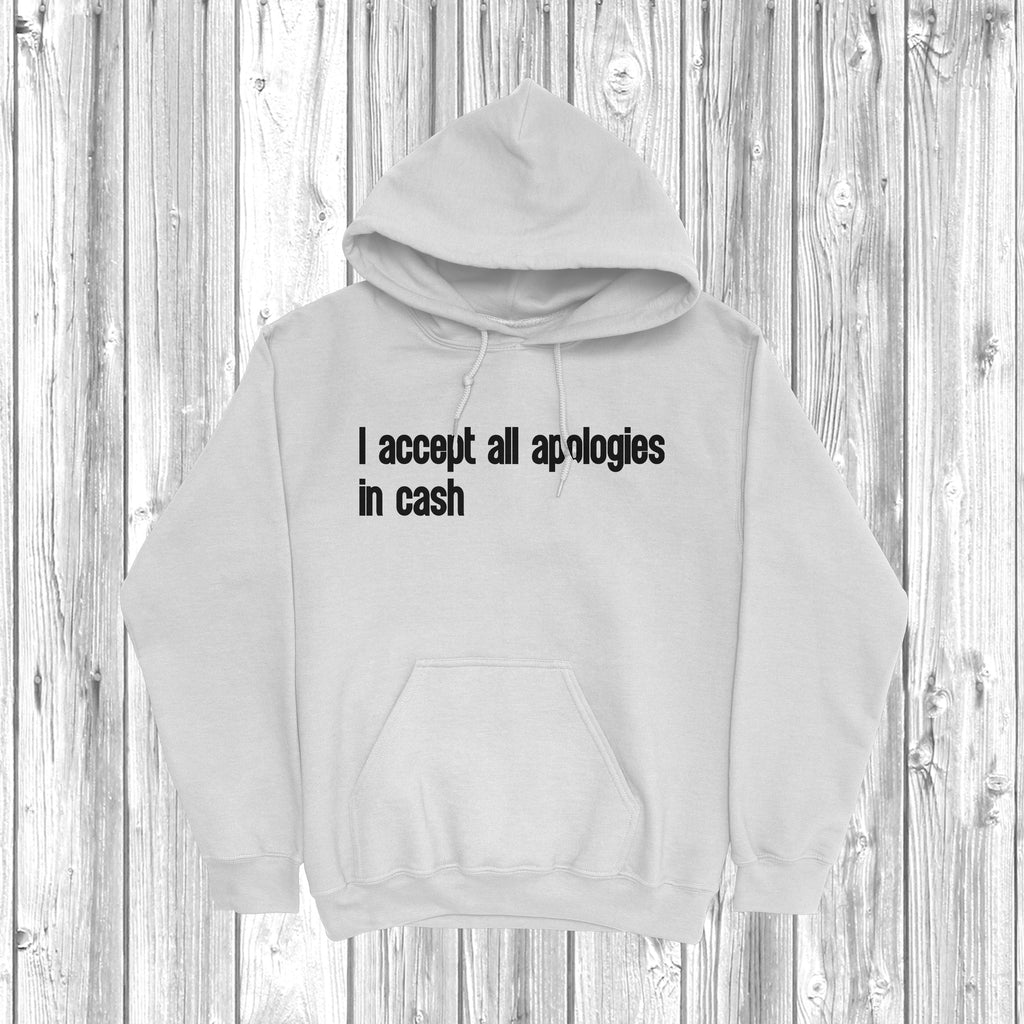 Get trendy with I Accept All Apologies In Cash Hoodie - Hoodie available at DizzyKitten. Grab yours for £28.49 today!