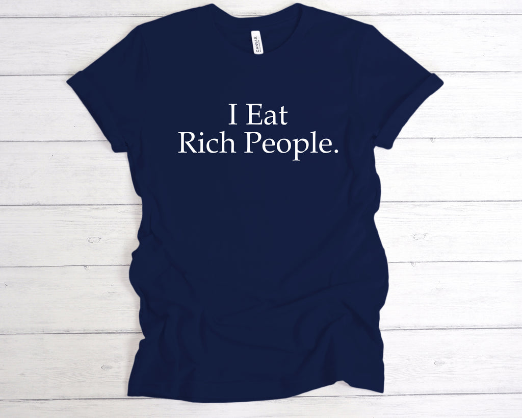 Get trendy with I Eat Rich People T-Shirt - T-Shirt available at DizzyKitten. Grab yours for £12.99 today!