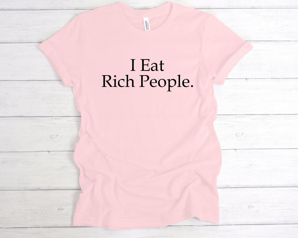 Get trendy with I Eat Rich People T-Shirt - T-Shirt available at DizzyKitten. Grab yours for £12.99 today!