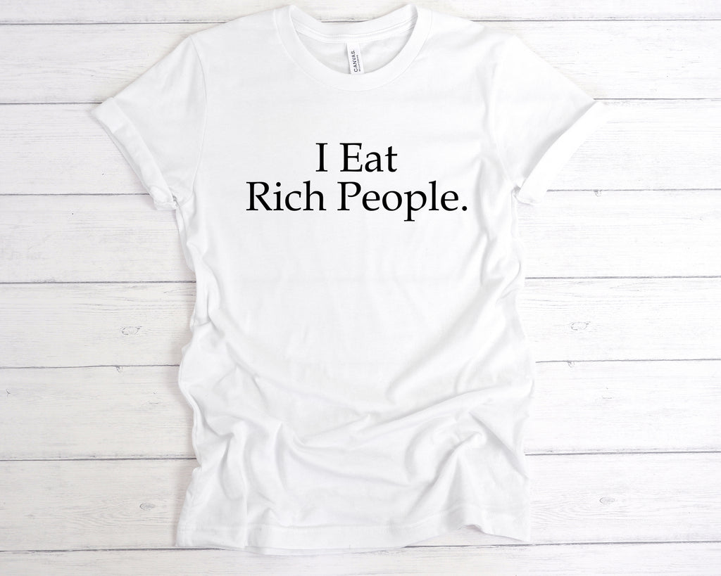 Get trendy with I Eat Rich People T-Shirt - T-Shirt available at DizzyKitten. Grab yours for £12.99 today!