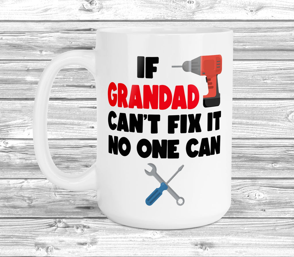 Get trendy with If Grandad Can't Fix It No One Can 11oz / 15oz Mug - Mug available at DizzyKitten. Grab yours for £4.49 today!