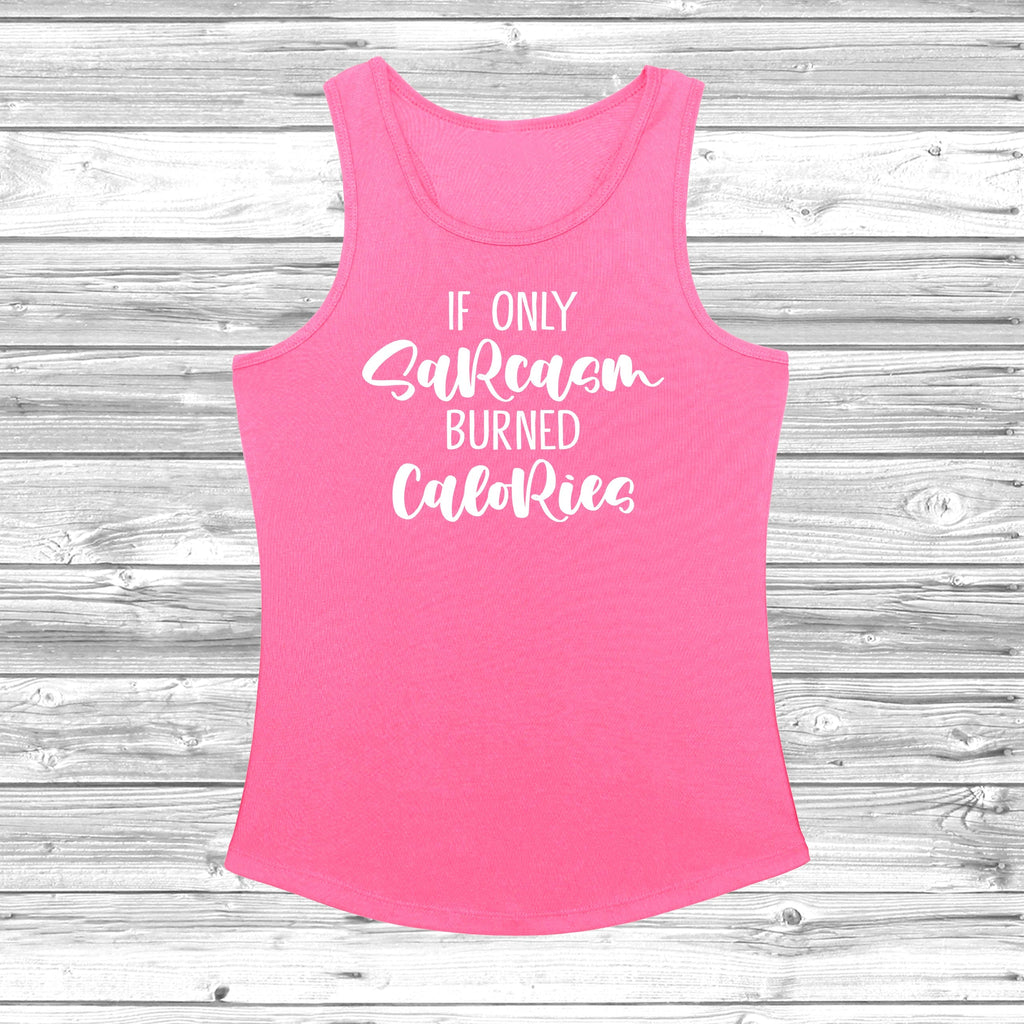 Get trendy with If Only Sarcasm Burned Calories Women's Cool Vest - Vest available at DizzyKitten. Grab yours for £11.49 today!