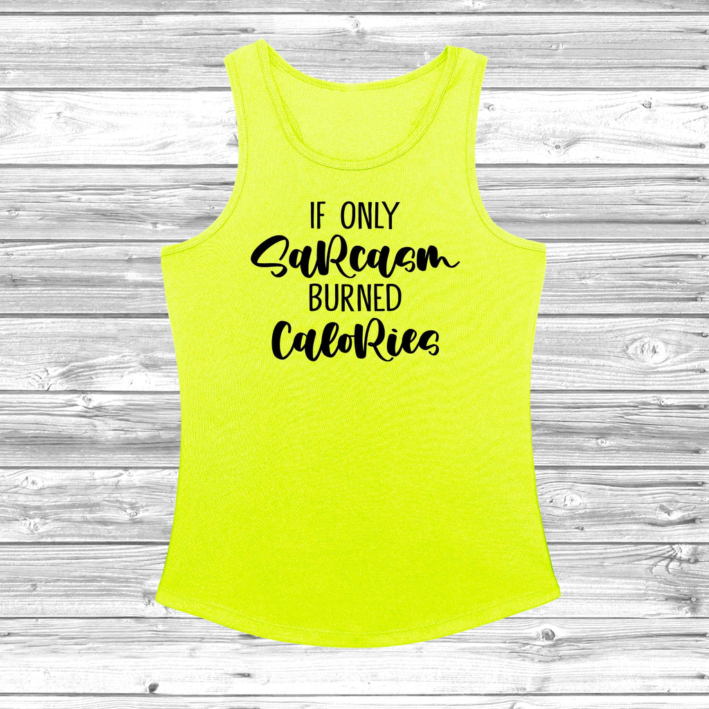 Get trendy with If Only Sarcasm Burned Calories Women's Cool Vest - Vest available at DizzyKitten. Grab yours for £11.49 today!