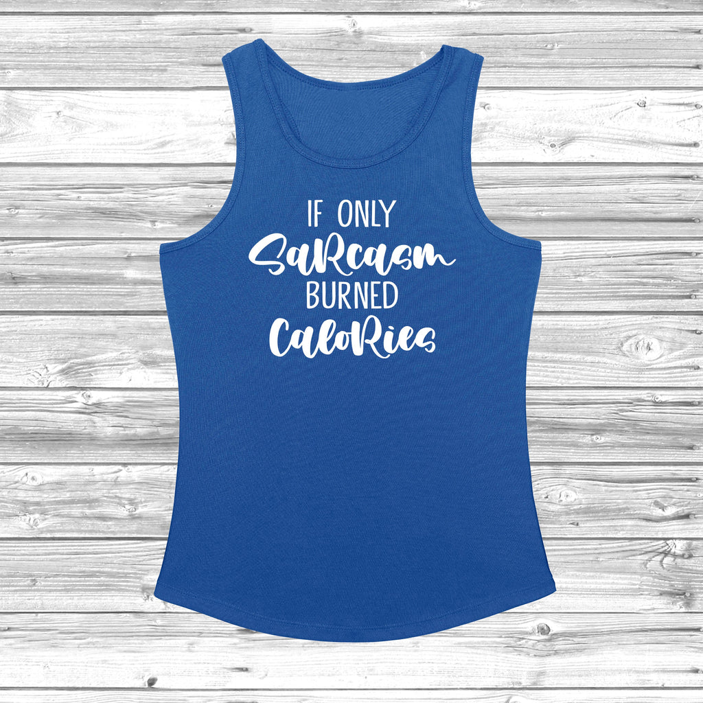 Get trendy with If Only Sarcasm Burned Calories Women's Cool Vest - Vest available at DizzyKitten. Grab yours for £11.49 today!