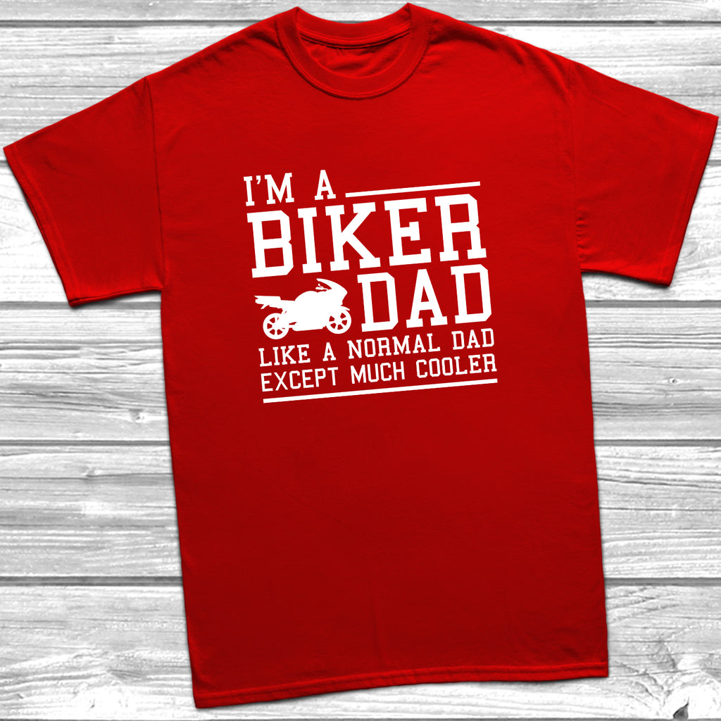 Get trendy with I'm A Biker Dad Like Normal Dad Except Much Cooler T-Shirt - T-Shirt available at DizzyKitten. Grab yours for £9.49 today!