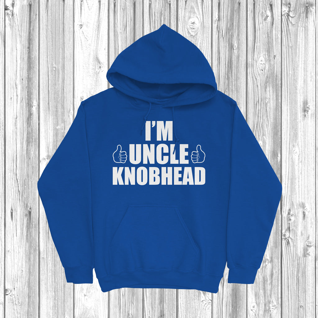 Get trendy with I'm Uncle Knobhead Hoodie - Hoodie available at DizzyKitten. Grab yours for £28.49 today!