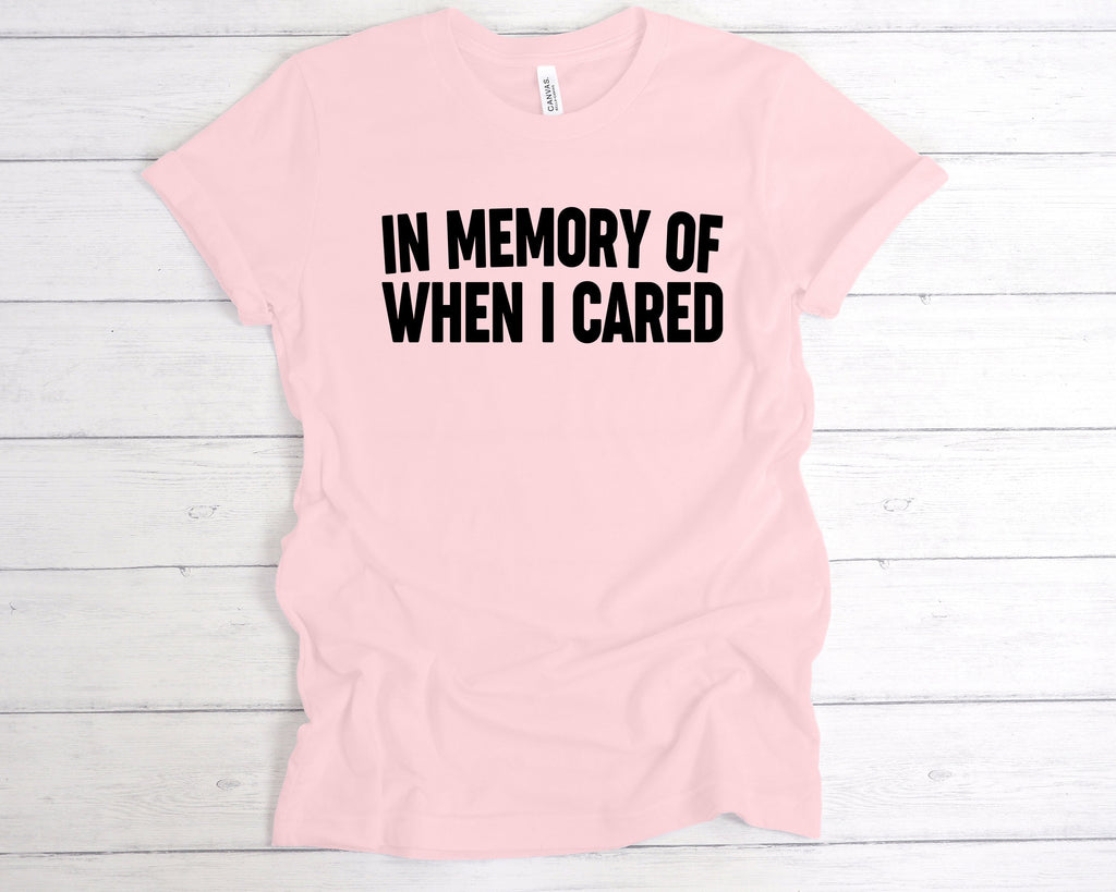 Get trendy with In Memory Of When I Cared T-Shirt - T-Shirt available at DizzyKitten. Grab yours for £12.99 today!