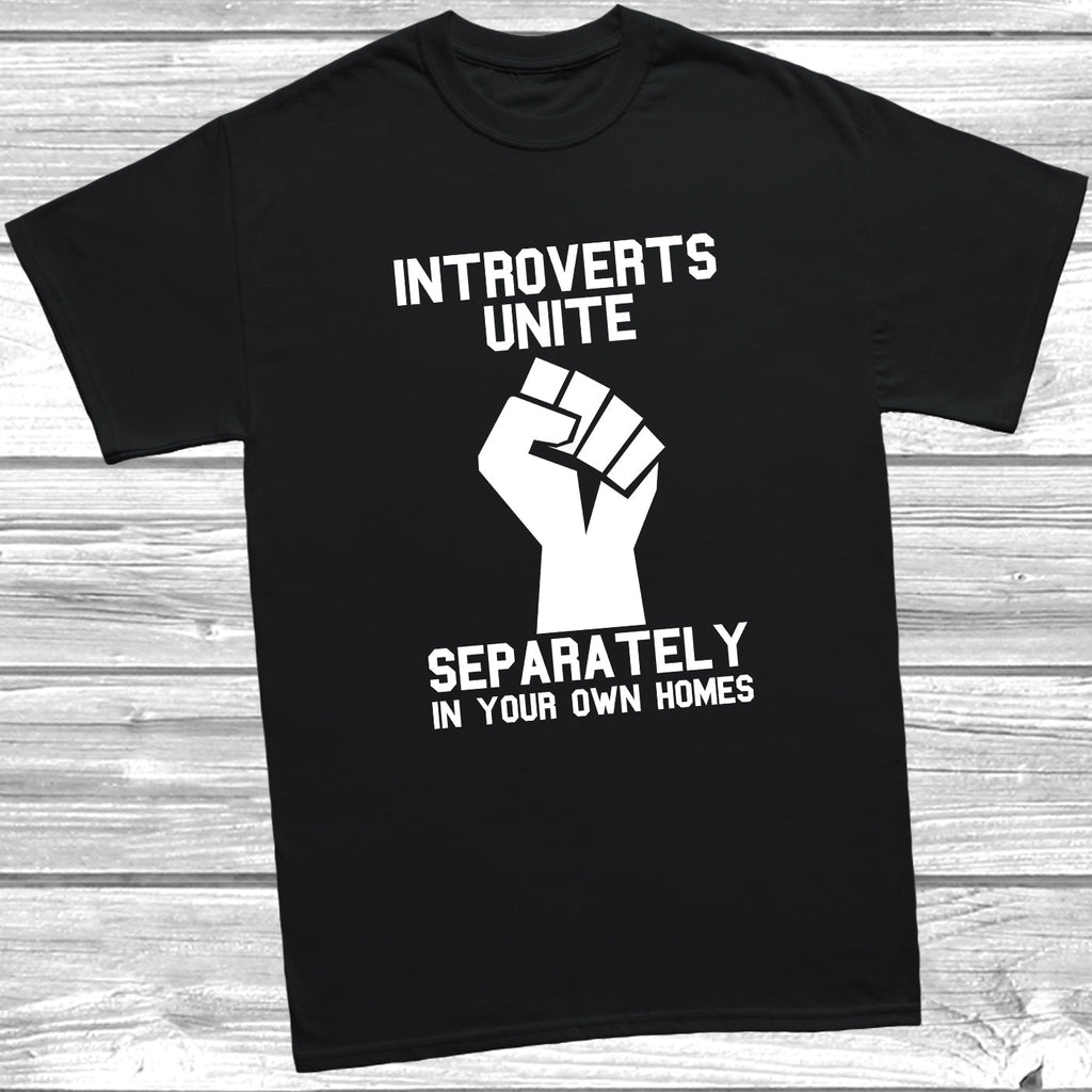 Get trendy with Introverts Unite T-Shirt - T-Shirt available at DizzyKitten. Grab yours for £10.99 today!