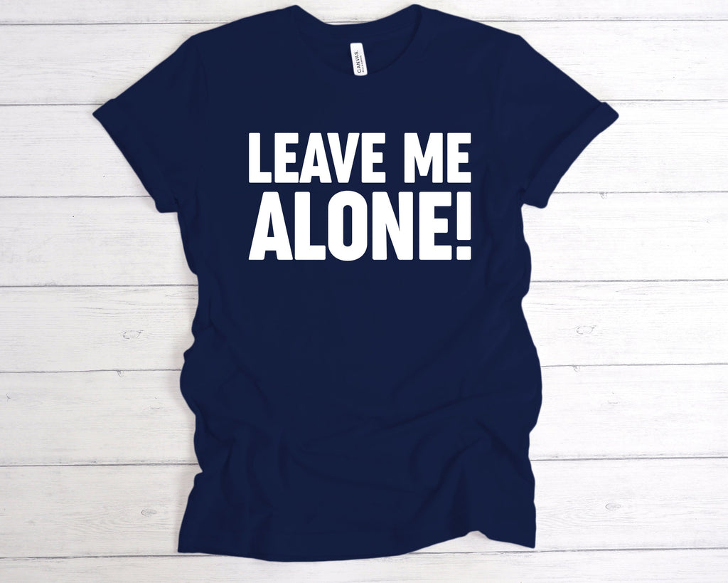 Get trendy with Leave Me Alone T-Shirt - T-Shirt available at DizzyKitten. Grab yours for £12.99 today!