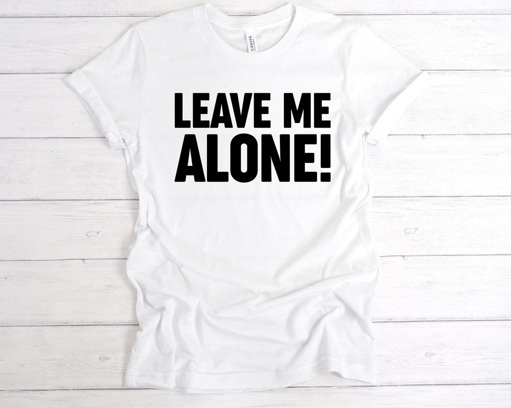 Get trendy with Leave Me Alone T-Shirt - T-Shirt available at DizzyKitten. Grab yours for £12.99 today!