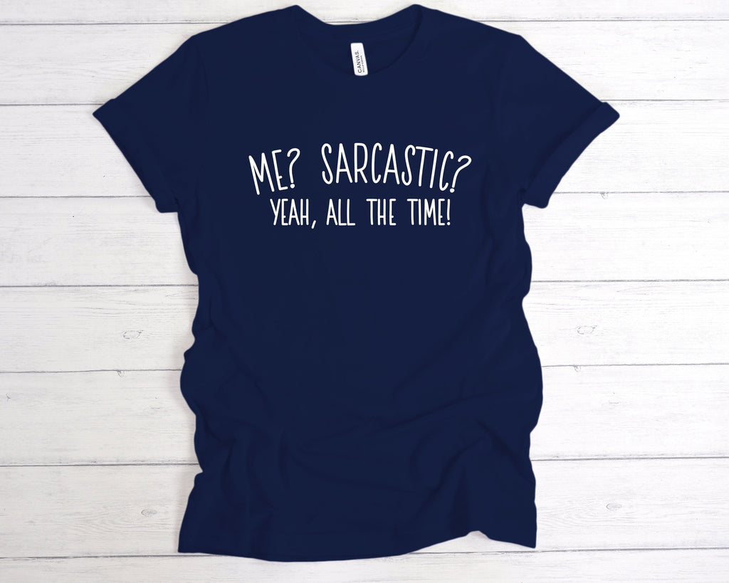 Get trendy with Me? Sarcastic? All The Time T-Shirt - T-Shirt available at DizzyKitten. Grab yours for £12.99 today!