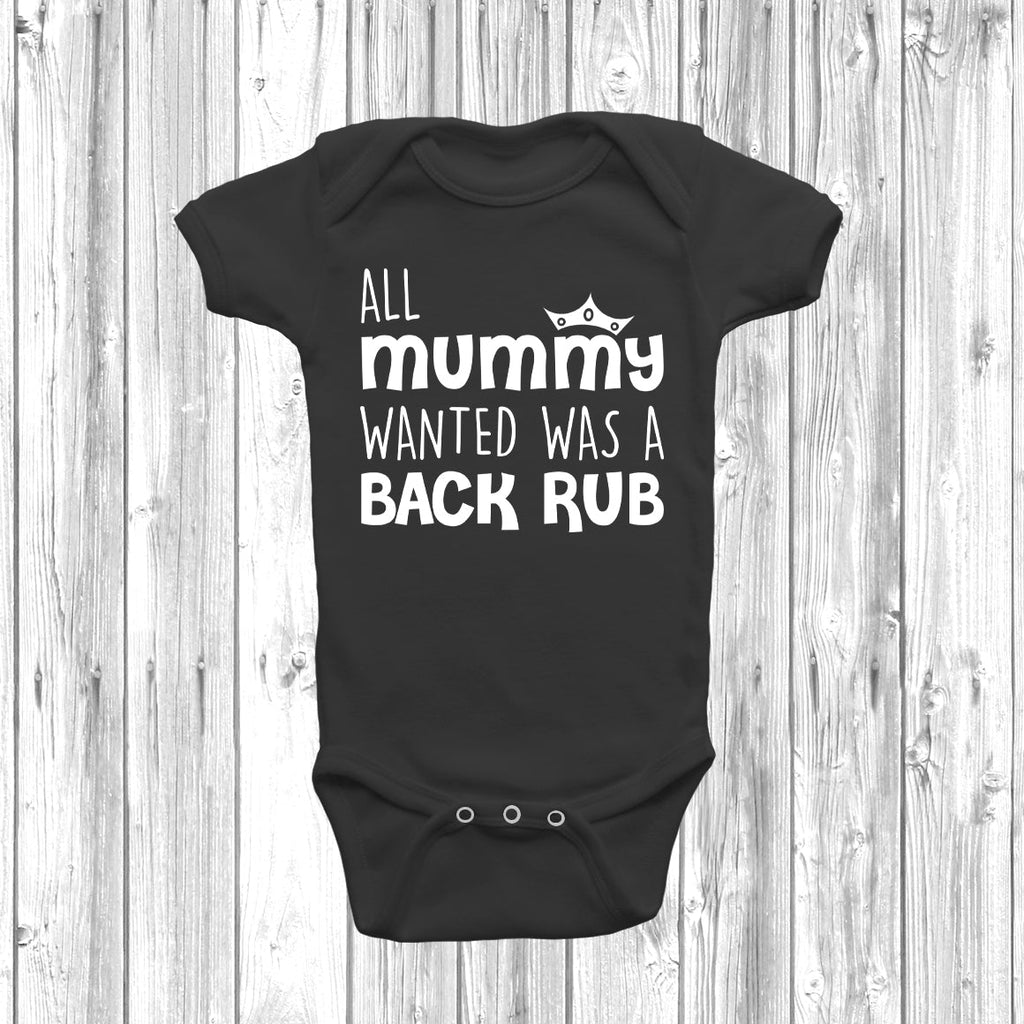 Get trendy with All Mummy Wanted Was A Back Rub Baby Grow - Baby Grow available at DizzyKitten. Grab yours for £7.49 today!