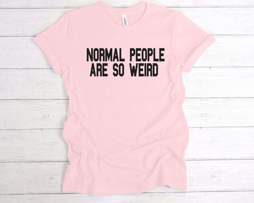 Get trendy with Normal People Are So Weird T-Shirt - T-Shirt available at DizzyKitten. Grab yours for £12.99 today!