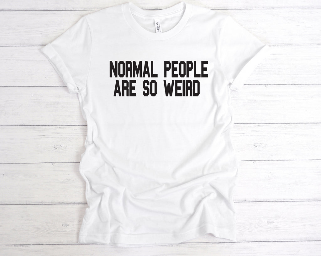 Get trendy with Normal People Are So Weird T-Shirt - T-Shirt available at DizzyKitten. Grab yours for £12.99 today!