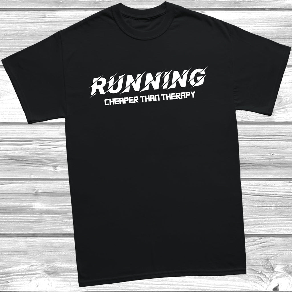 Get trendy with Running Cheaper Than Therapy T-Shirt - T-Shirt available at DizzyKitten. Grab yours for £9.49 today!