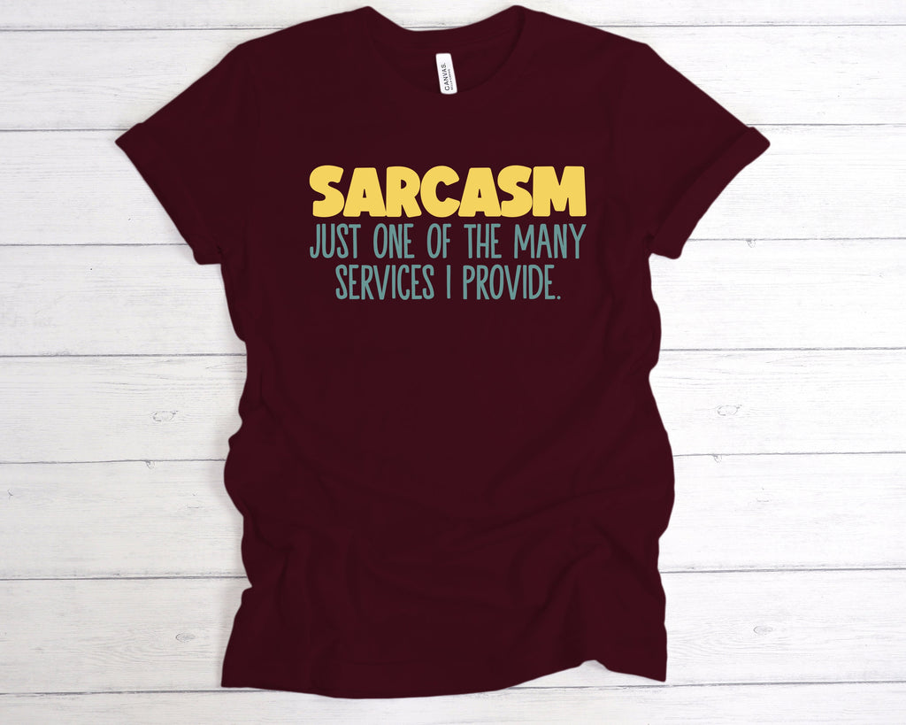 Get trendy with Sarcasm Just One Of The Services I Provide T-Shirt - T-Shirt available at DizzyKitten. Grab yours for £12.49 today!