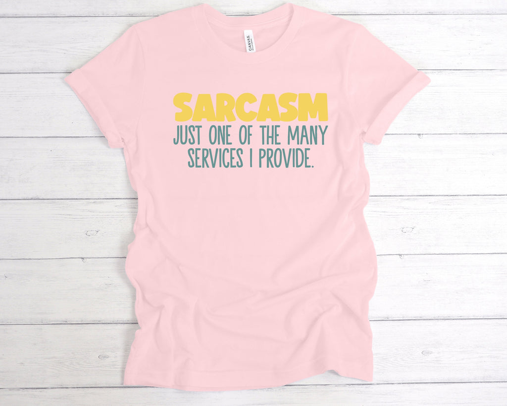 Get trendy with Sarcasm Just One Of The Services I Provide T-Shirt - T-Shirt available at DizzyKitten. Grab yours for £12.99 today!