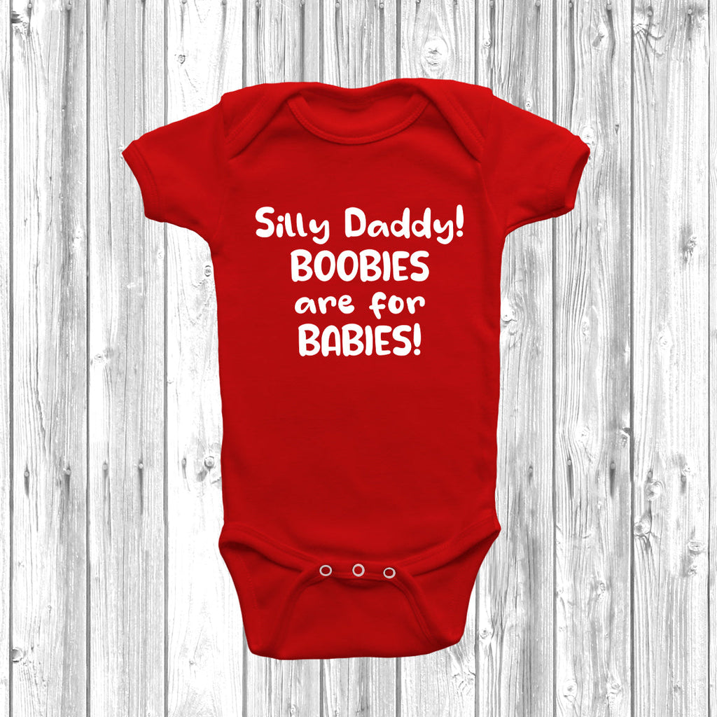 Get trendy with Silly Daddy! Boobies Are For Babies! Baby Grow - Baby Grow available at DizzyKitten. Grab yours for £8.49 today!