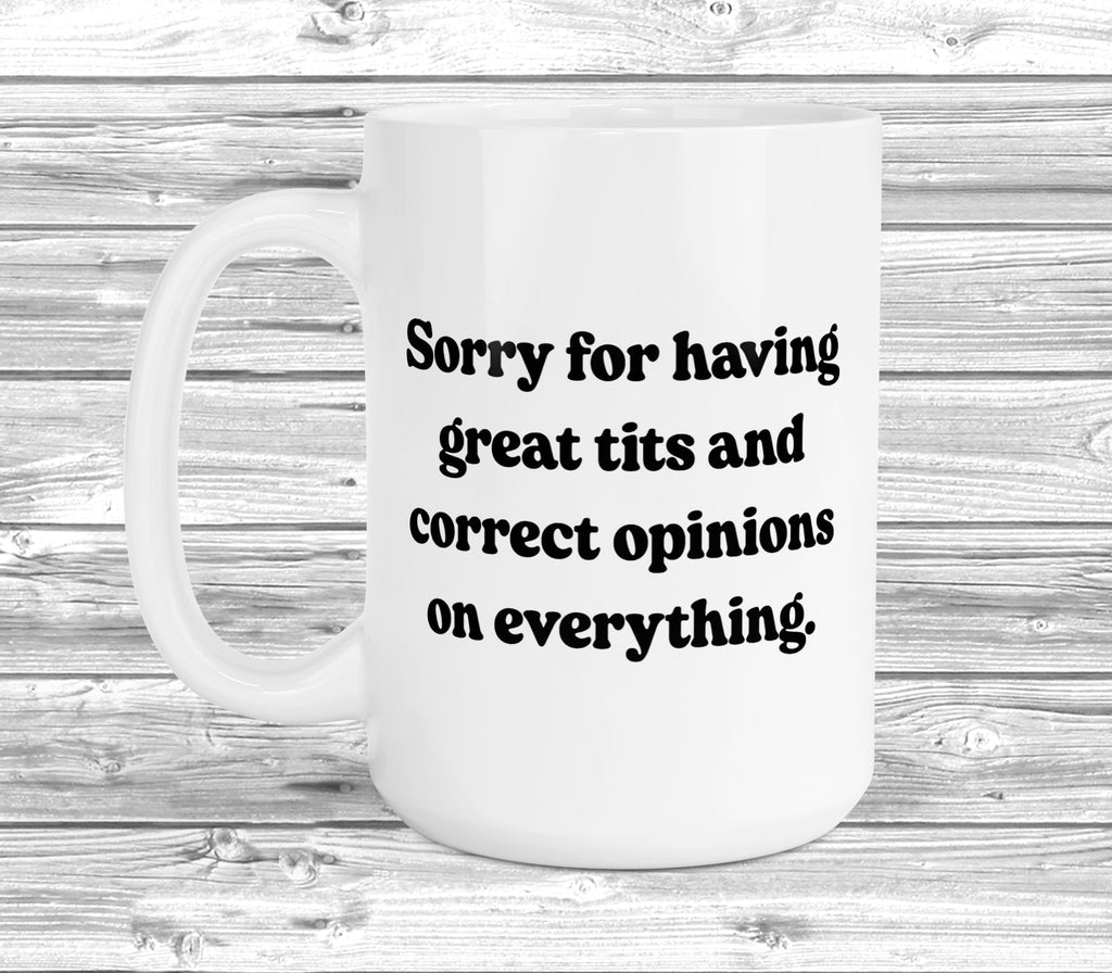 Get trendy with Sorry For Having Great Tits 11oz / 15oz Mug - Mug available at DizzyKitten. Grab yours for £4.49 today!
