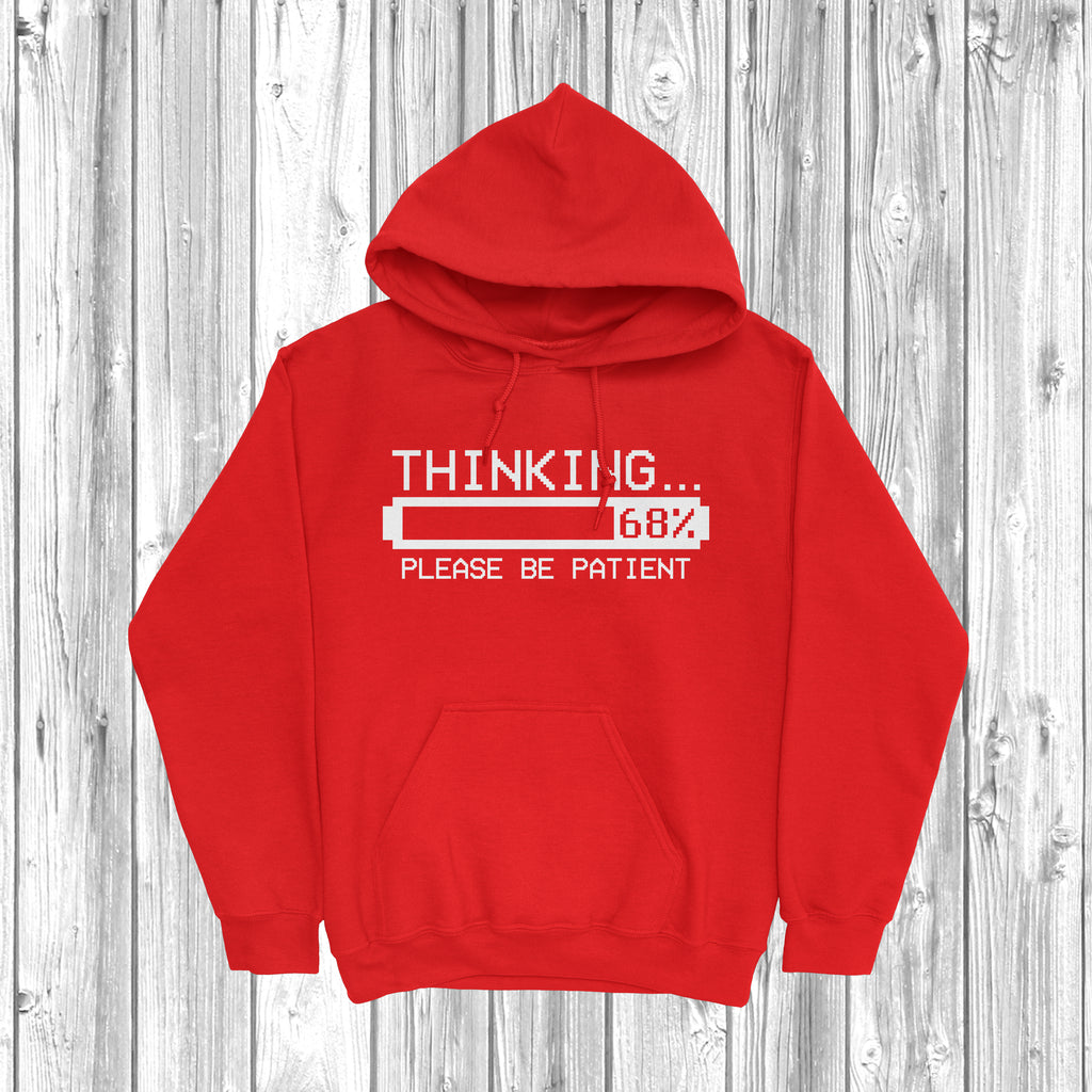 Get trendy with Thinking Please Be Patient Hoodie - Hoodie available at DizzyKitten. Grab yours for £28.49 today!