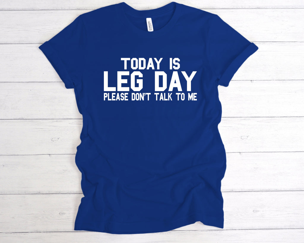 Get trendy with Today Is Leg Day T-Shirt - T-Shirt available at DizzyKitten. Grab yours for £12.49 today!