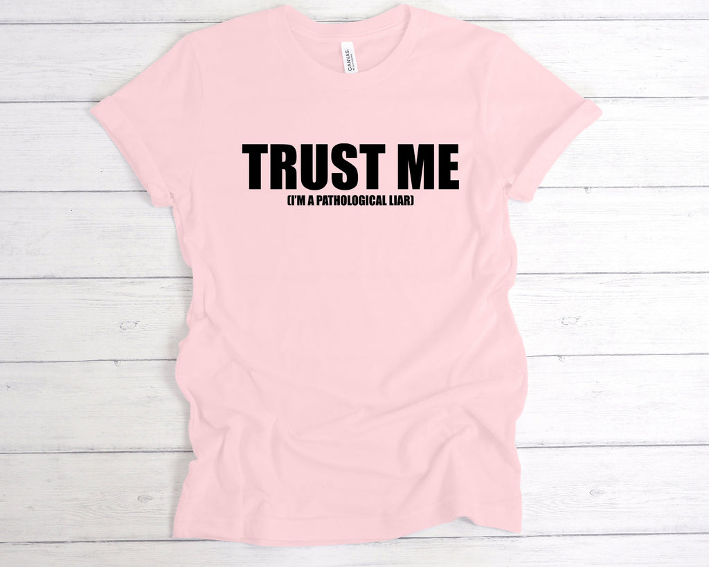 Get trendy with Trust Me Pathological Liar T-Shirt - T-Shirt available at DizzyKitten. Grab yours for £12.99 today!