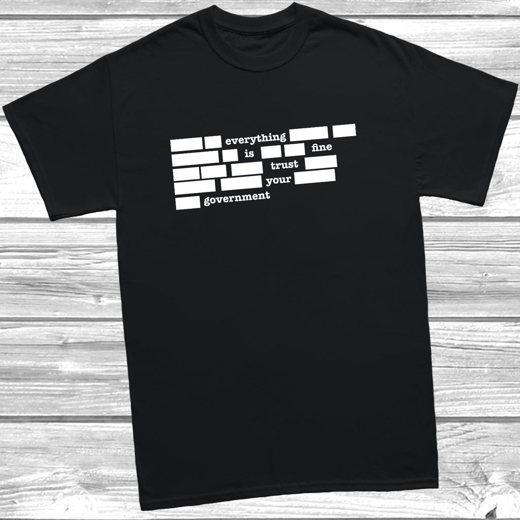 Get trendy with Trust Your Government T-Shirt - T-Shirt available at DizzyKitten. Grab yours for £9.49 today!