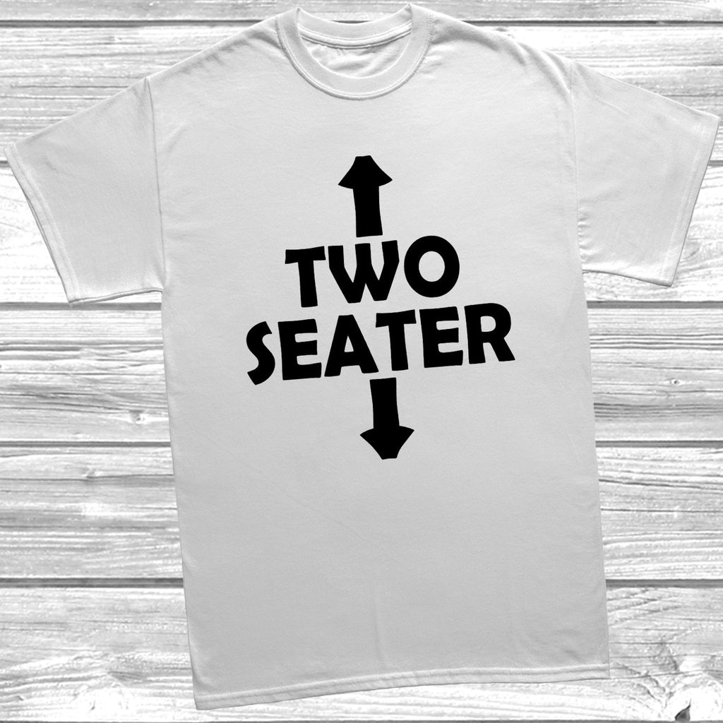 Get trendy with Two Seater T-Shirt - T-Shirt available at DizzyKitten. Grab yours for £10.49 today!