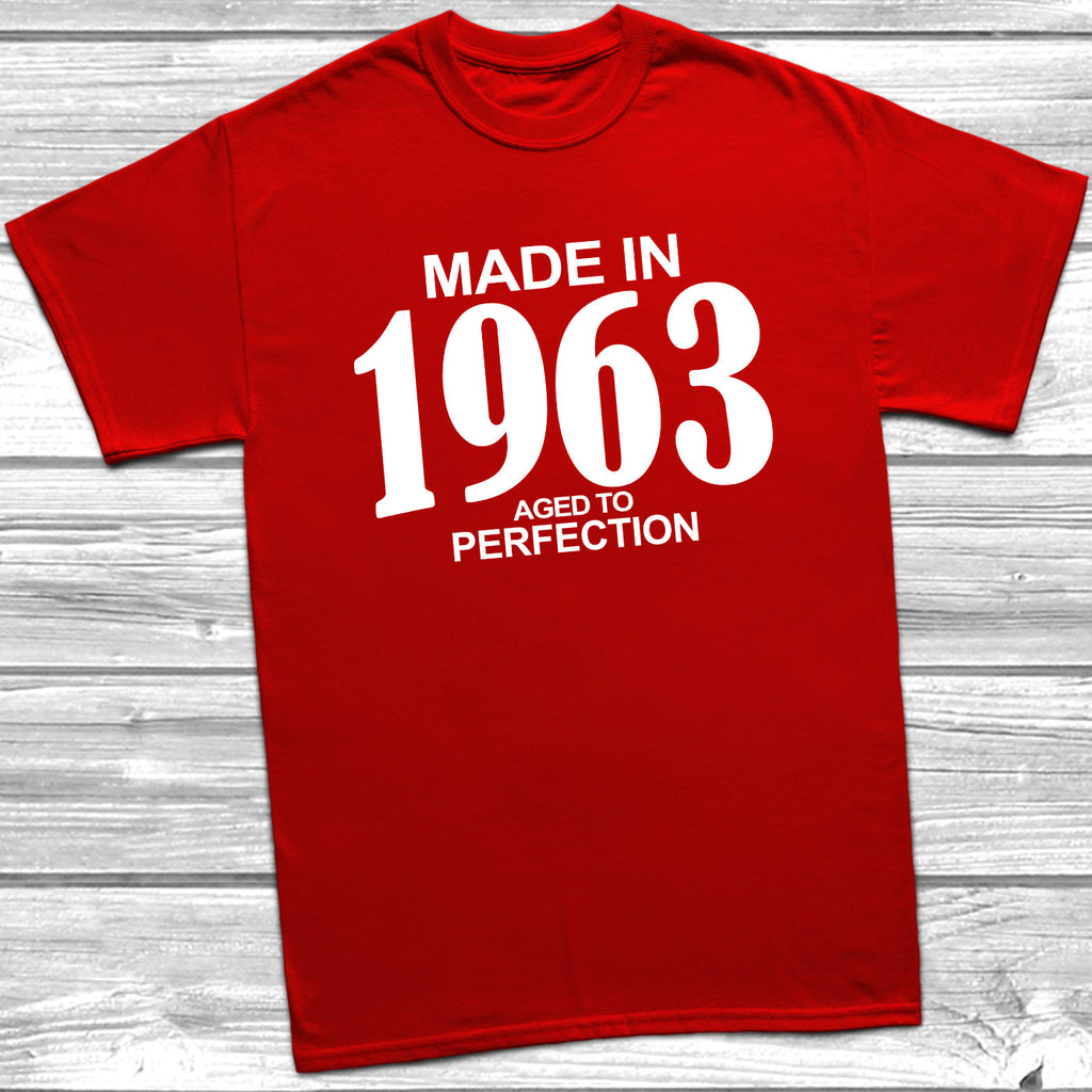 Get trendy with Made In 1963 Aged To Perfection T-Shirt - T-Shirt available at DizzyKitten. Grab yours for £10.49 today!