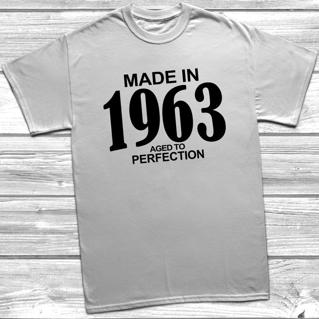 Get trendy with Made In 1963 Aged To Perfection T-Shirt - T-Shirt available at DizzyKitten. Grab yours for £10.49 today!