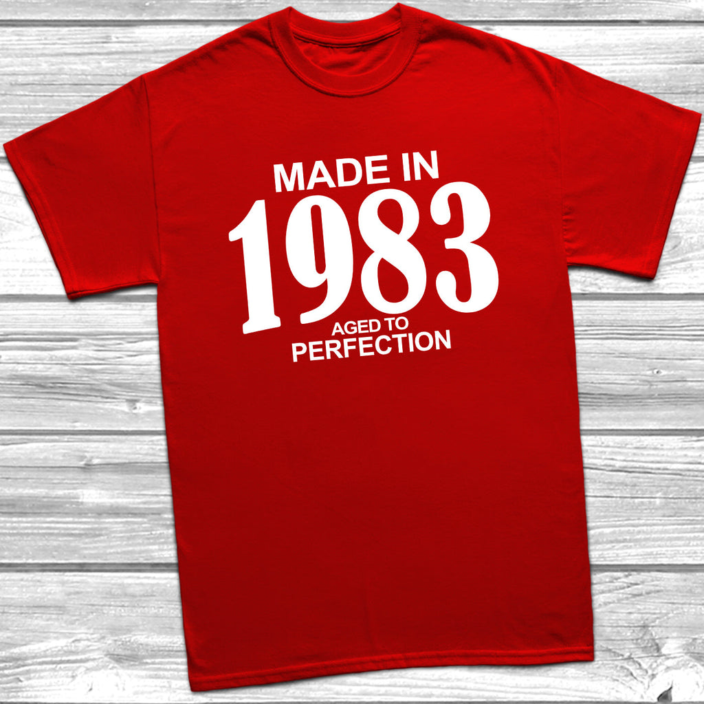 Get trendy with Made In 1983 Aged To Perfection T-Shirt - T-Shirt available at DizzyKitten. Grab yours for £10.49 today!