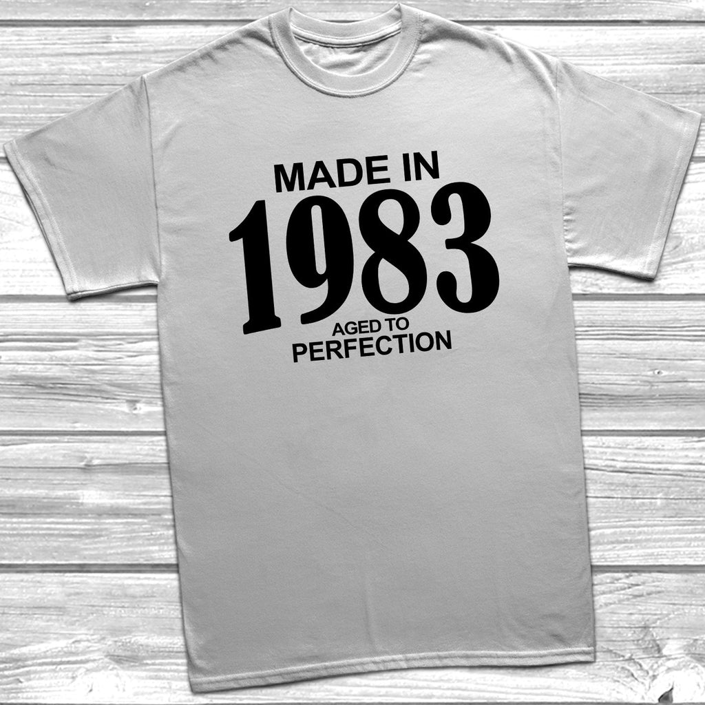 Get trendy with Made In 1983 Aged To Perfection T-Shirt - T-Shirt available at DizzyKitten. Grab yours for £10.49 today!