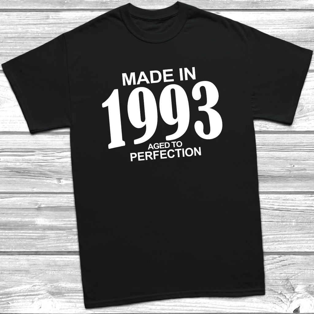 Get trendy with Made In 1993 Aged To Perfection T-Shirt - T-Shirt available at DizzyKitten. Grab yours for £10.49 today!